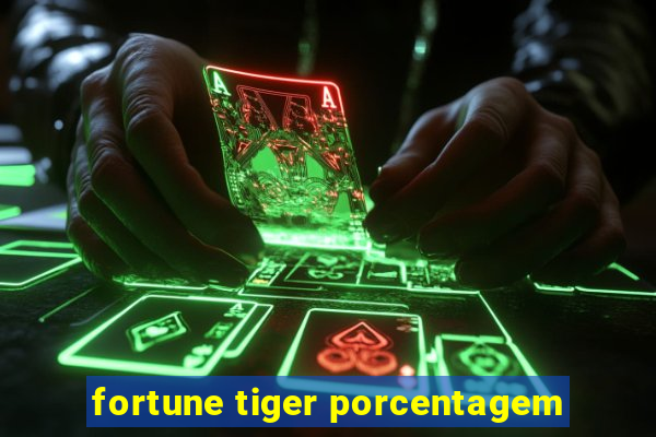 fortune tiger porcentagem