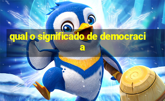 qual o significado de democracia