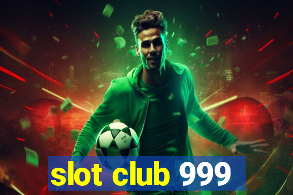 slot club 999