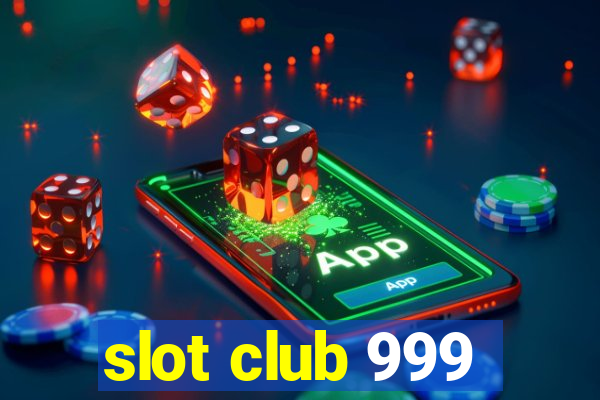 slot club 999