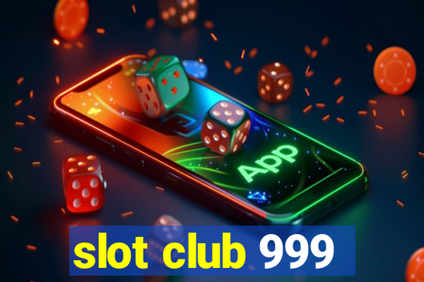 slot club 999