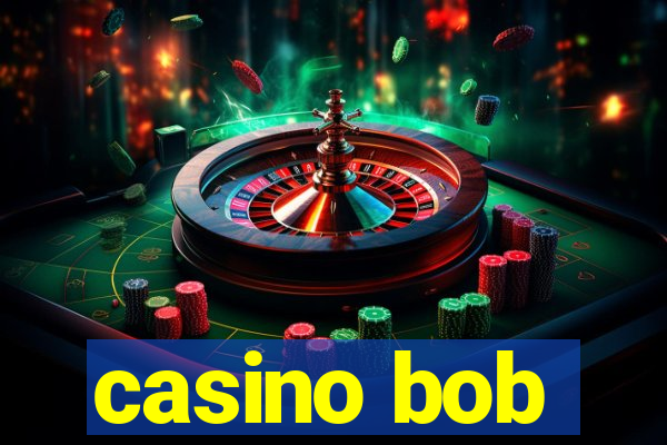 casino bob