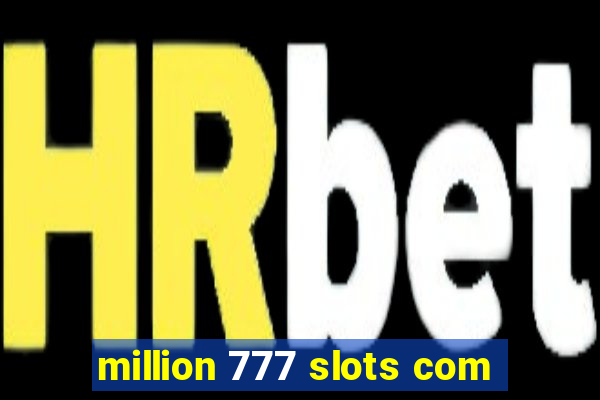 million 777 slots com