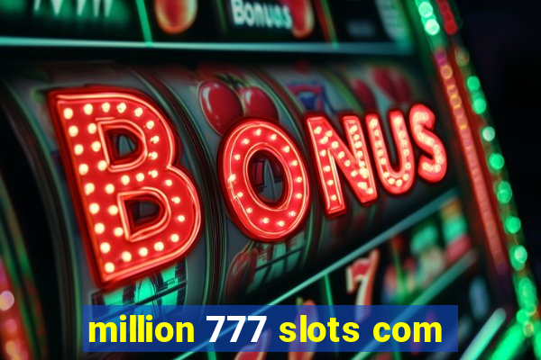 million 777 slots com