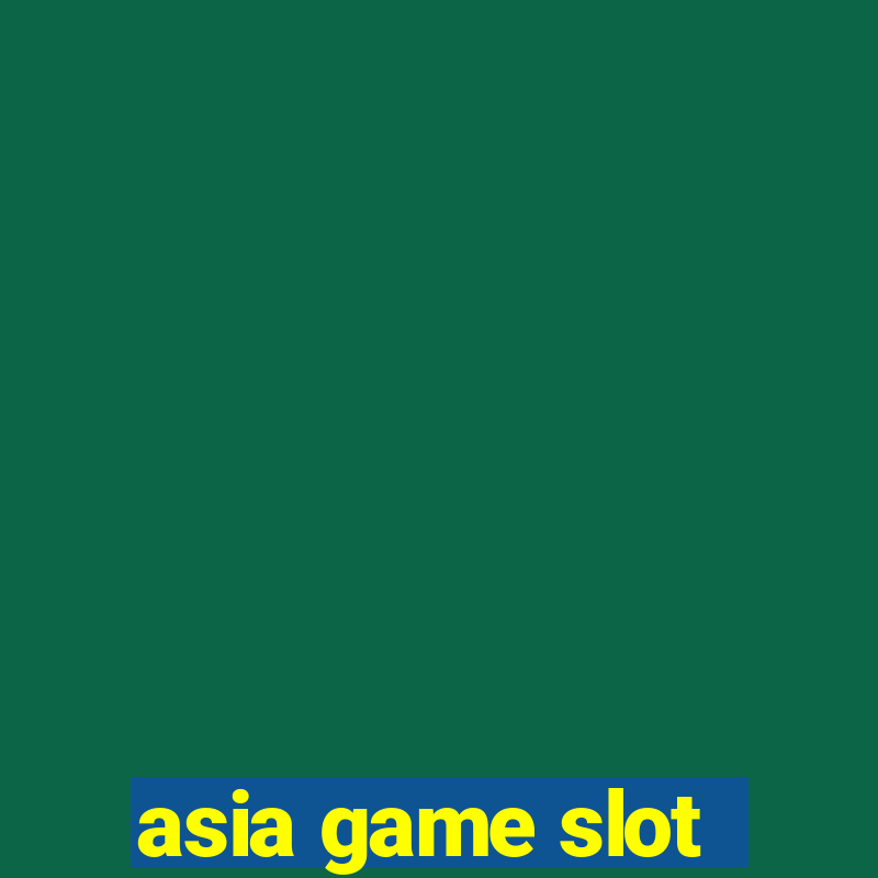 asia game slot