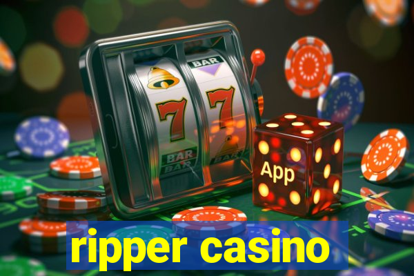 ripper casino