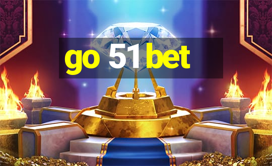 go 51 bet