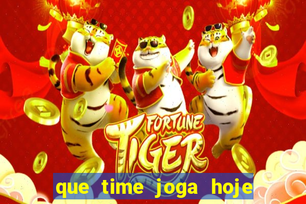 que time joga hoje ao vivo