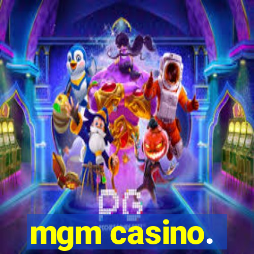 mgm casino.