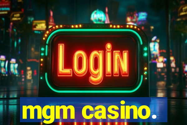 mgm casino.