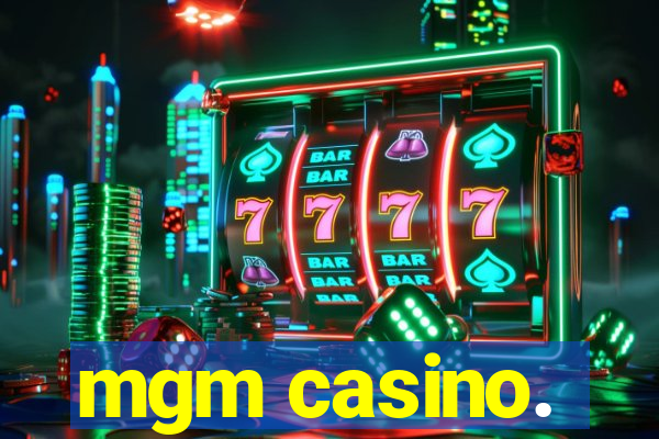 mgm casino.