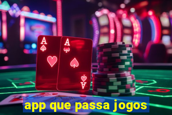 app que passa jogos