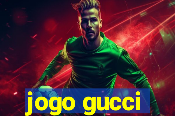 jogo gucci