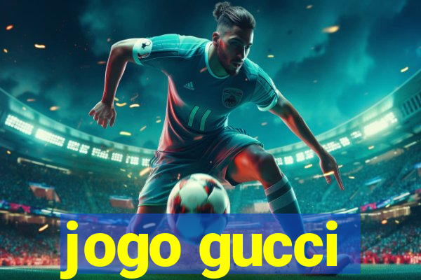 jogo gucci