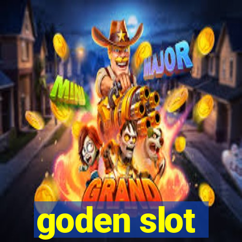 goden slot