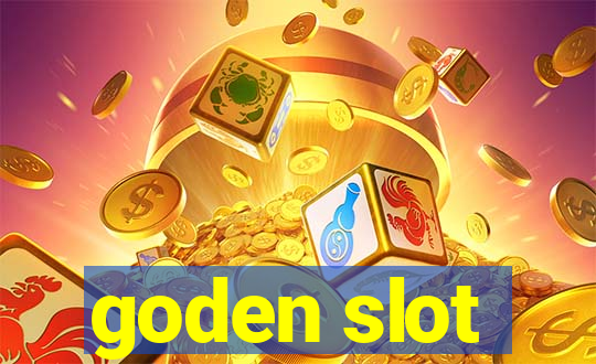 goden slot