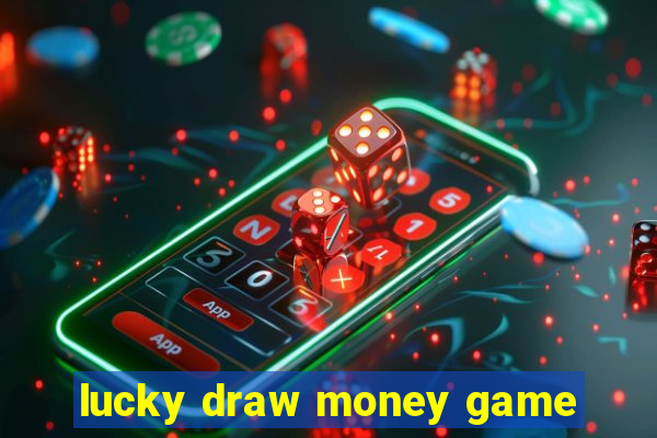 lucky draw money game