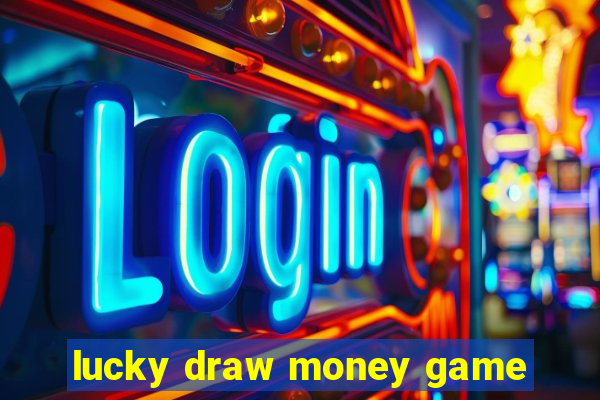 lucky draw money game