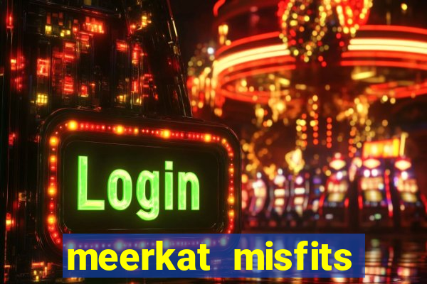 meerkat misfits slot game