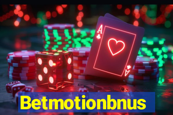 Betmotionbnus