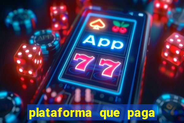 plataforma que paga muito no fortune tiger