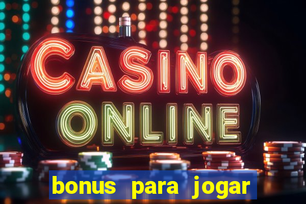 bonus para jogar sem deposito