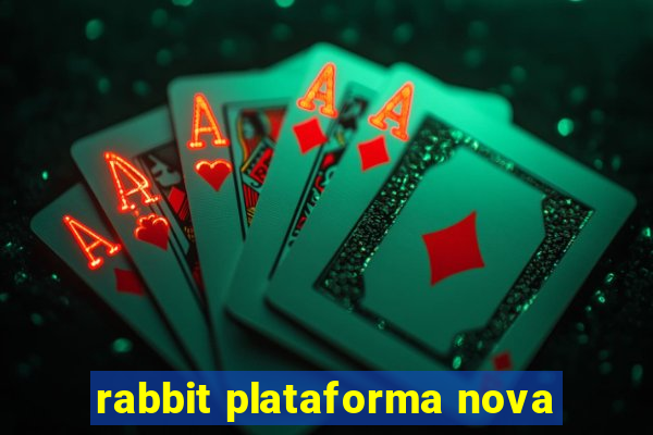 rabbit plataforma nova