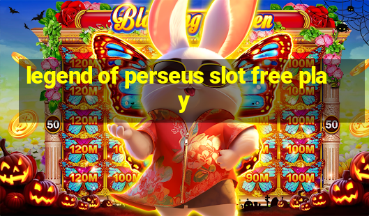 legend of perseus slot free play