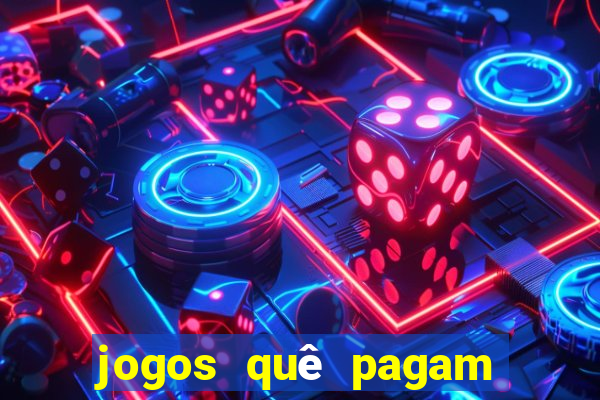 jogos quê pagam dinheiro de verdade