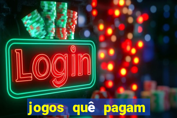 jogos quê pagam dinheiro de verdade