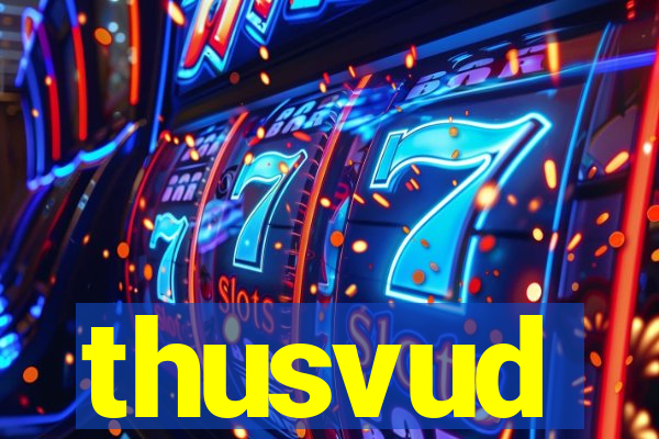 thusvud