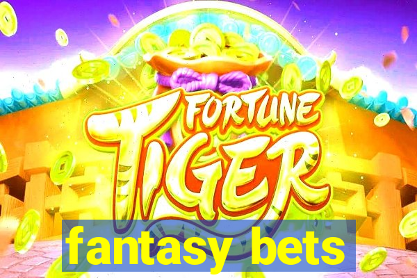 fantasy bets