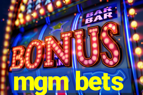 mgm bets