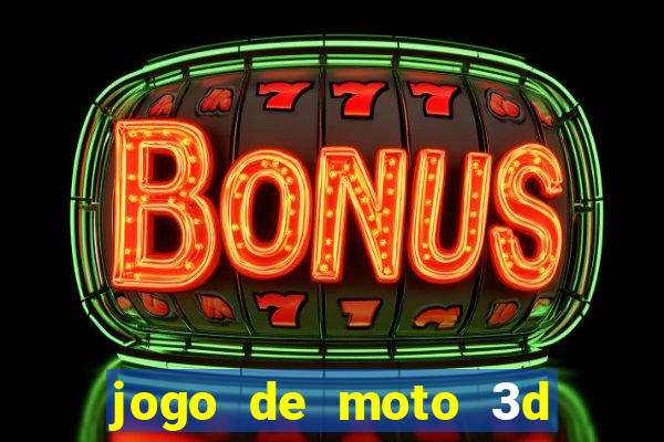 jogo de moto 3d de grau