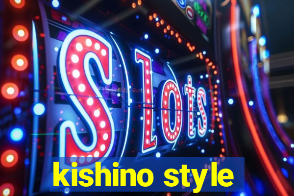 kishino style