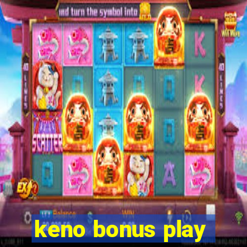 keno bonus play