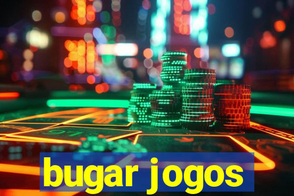 bugar jogos