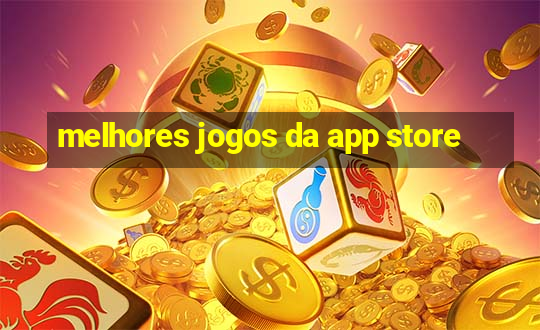 melhores jogos da app store