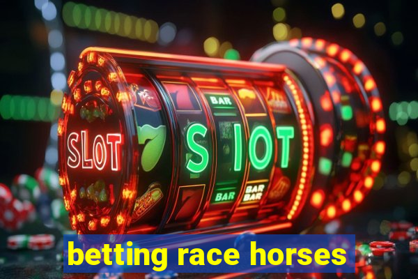 betting race horses