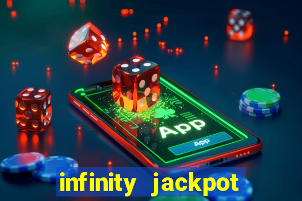 infinity jackpot casino slots