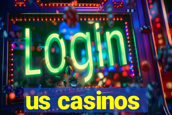 us casinos