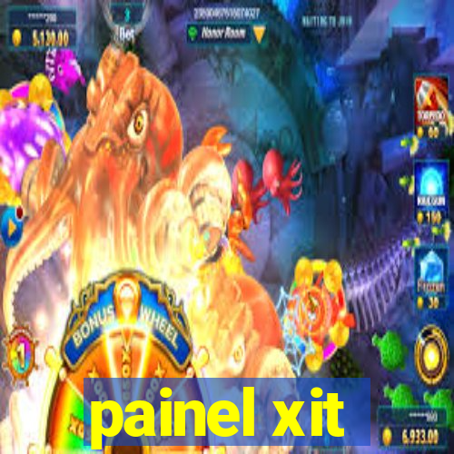 painel xit