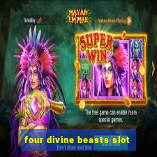 four divine beasts slot