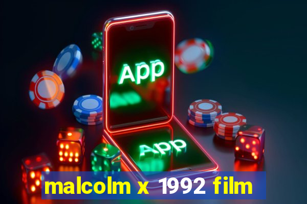 malcolm x 1992 film