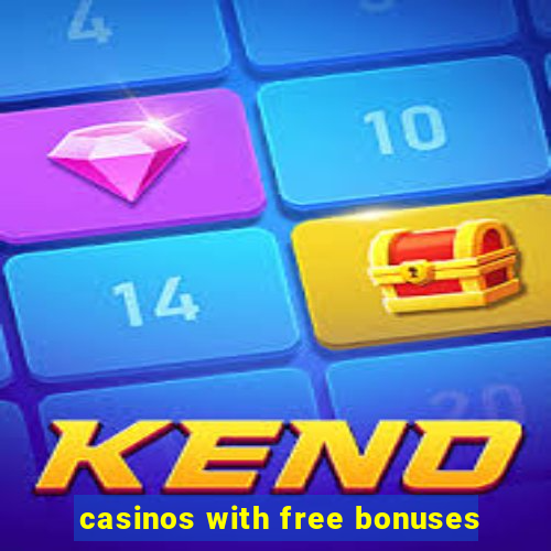 casinos with free bonuses