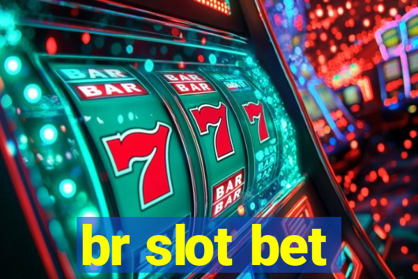 br slot bet