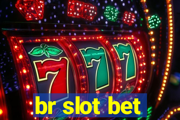 br slot bet