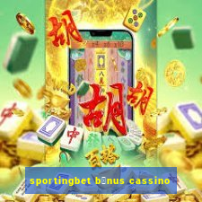 sportingbet b么nus cassino