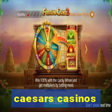 caesars casinos