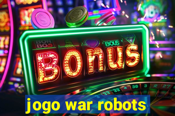 jogo war robots